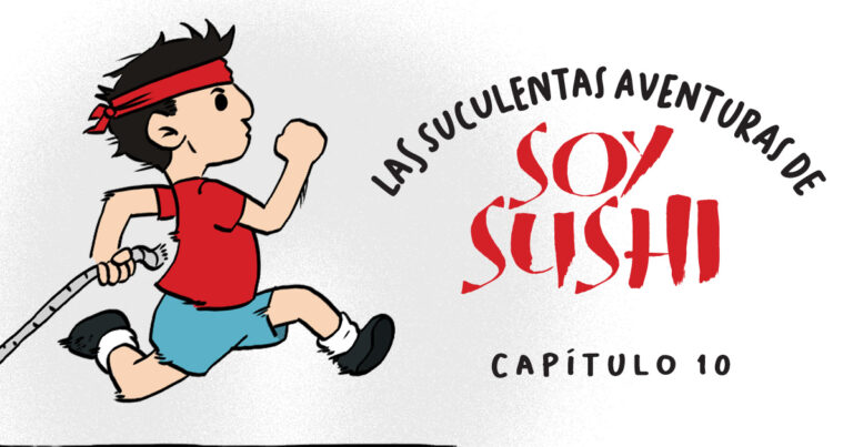 Las suculentas aventuras de Soy Sushi – Capítulo 10